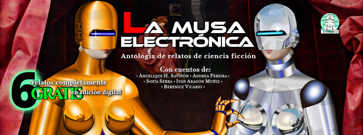 Descarga nuestra más reciente antología: La musa electrónica, con seis relatos de ciencia ficción.